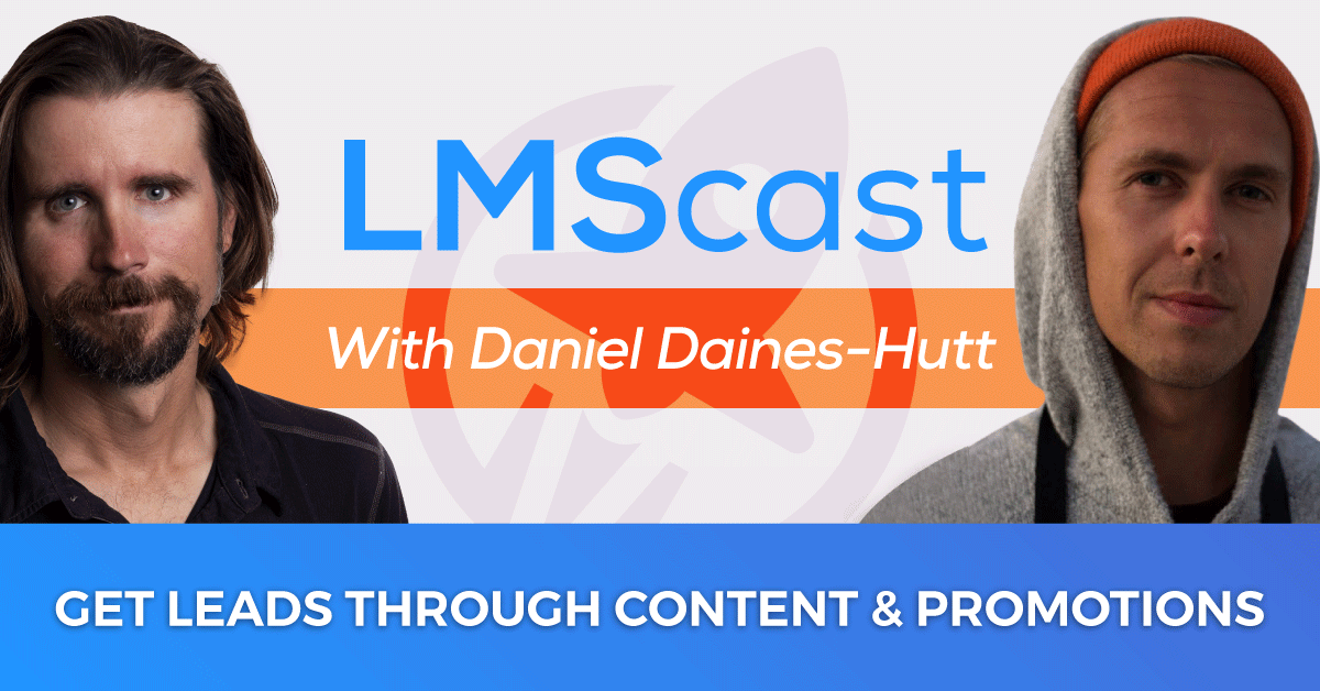 How Course Creators Get Leads Through Content and Scale Revenue Through Smart Promotions with Marketing Professional Daniel Daines-Hutt