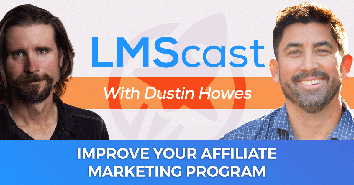 How Course Creators Can Improve Their Affiliate Marketing Programs with Dustin Howes