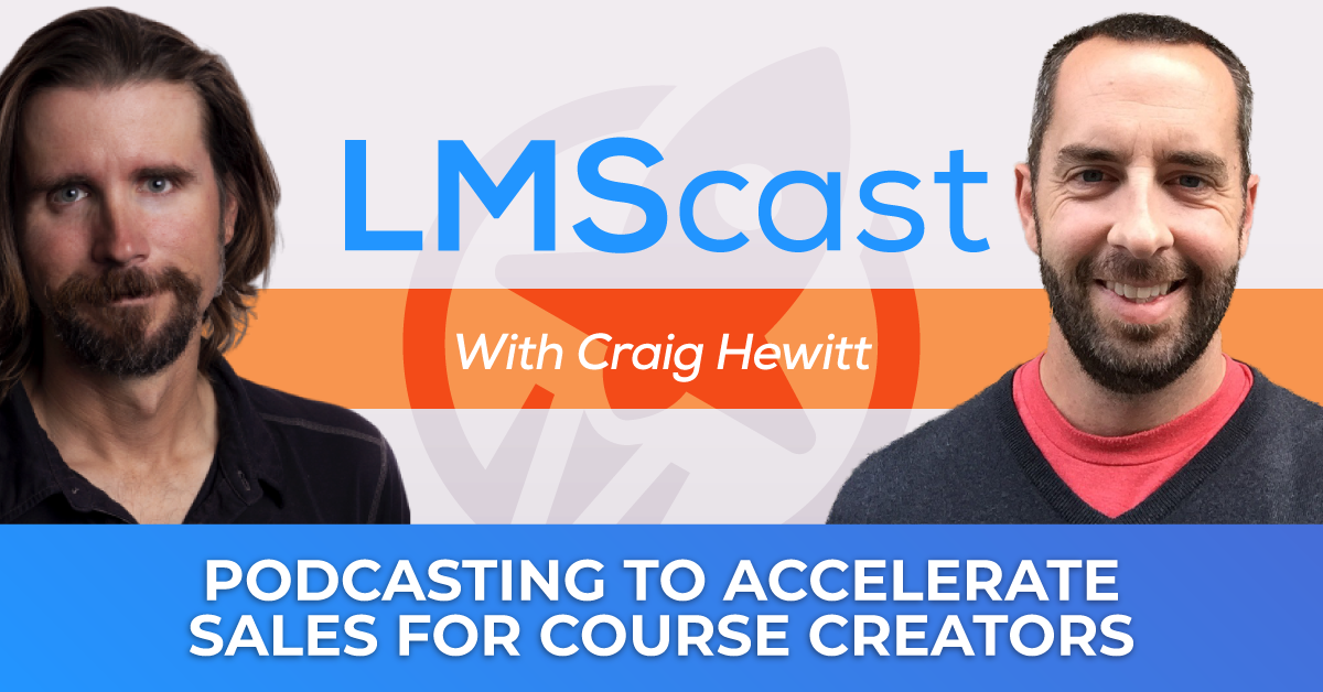 Craig Hewitt from Castos - Podcasting to Accelerate Sales for Course Creators