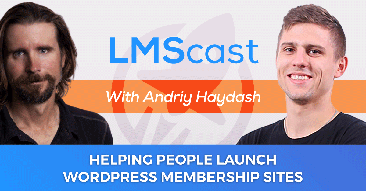 Andriy Haydash on helping people launch WordPress membership sites