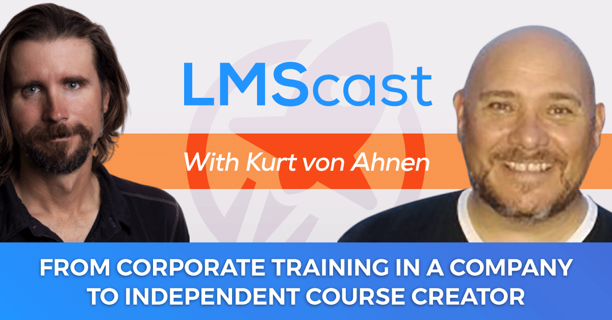 From Corporate Training in a Company to Independent Course Creator with Kurt Von Ahnen from Mañana No Mas