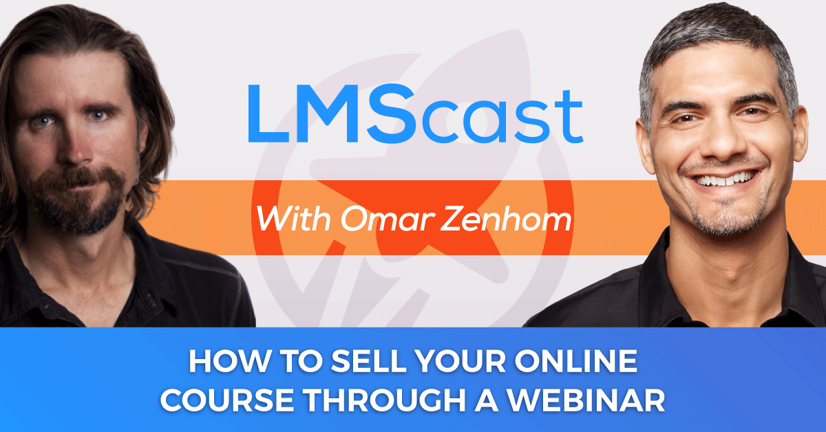 Sell your online course through a webinar with Omar Zenhom from WebinarNinja