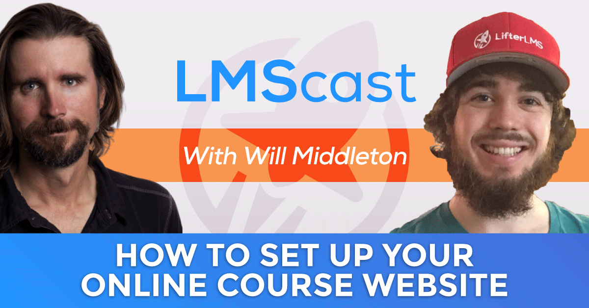 How to set up your online course website with LifterLMS expert Will Middleton