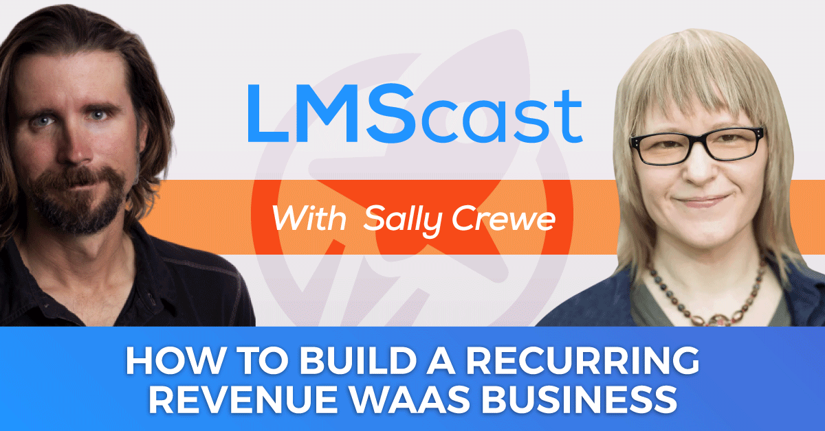 Sally Crewe on How to Build a Recurring Revenue WaaS Business