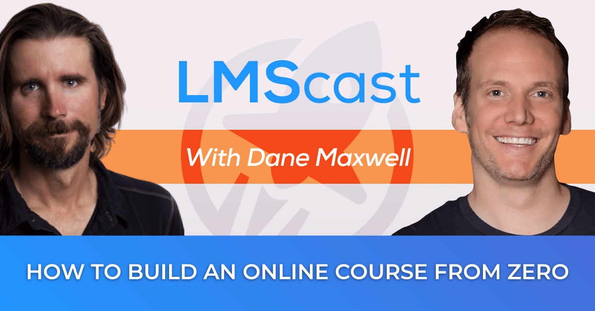 Entrepreneur Dane Maxwell on how to build an online course from zero