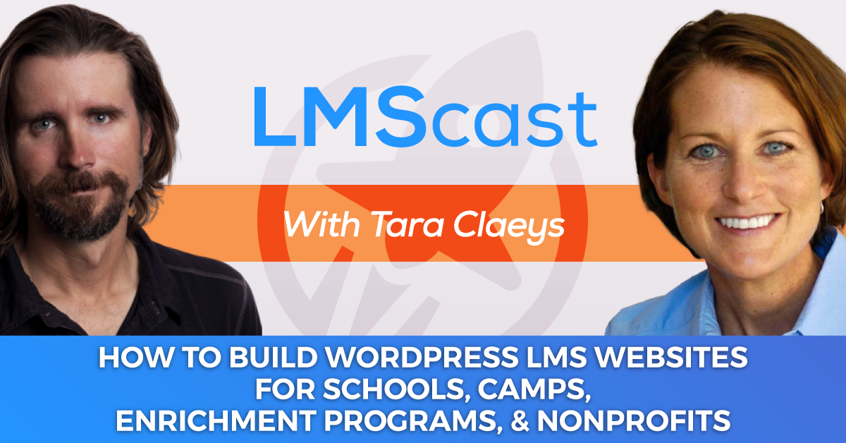 How to Build WordPress LMS Websites for Schools, Camps, Enrichment Programs, and Nonprofits with Tara Claeys