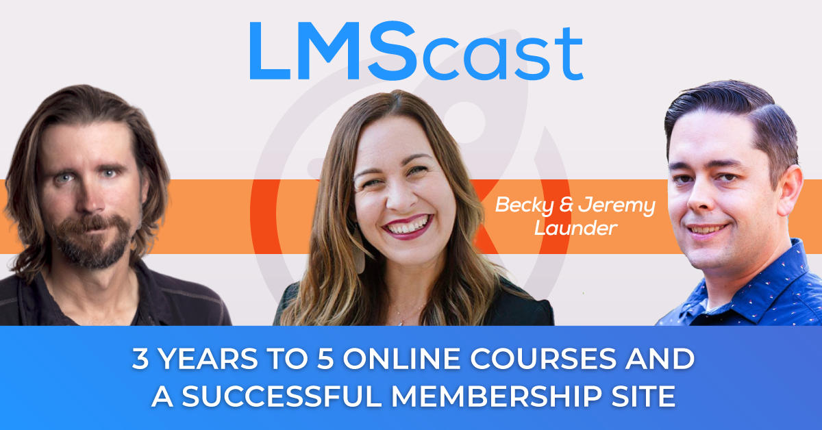 Becky and Jeremy Launder with 3 years to 5 online courses and a successful membership site