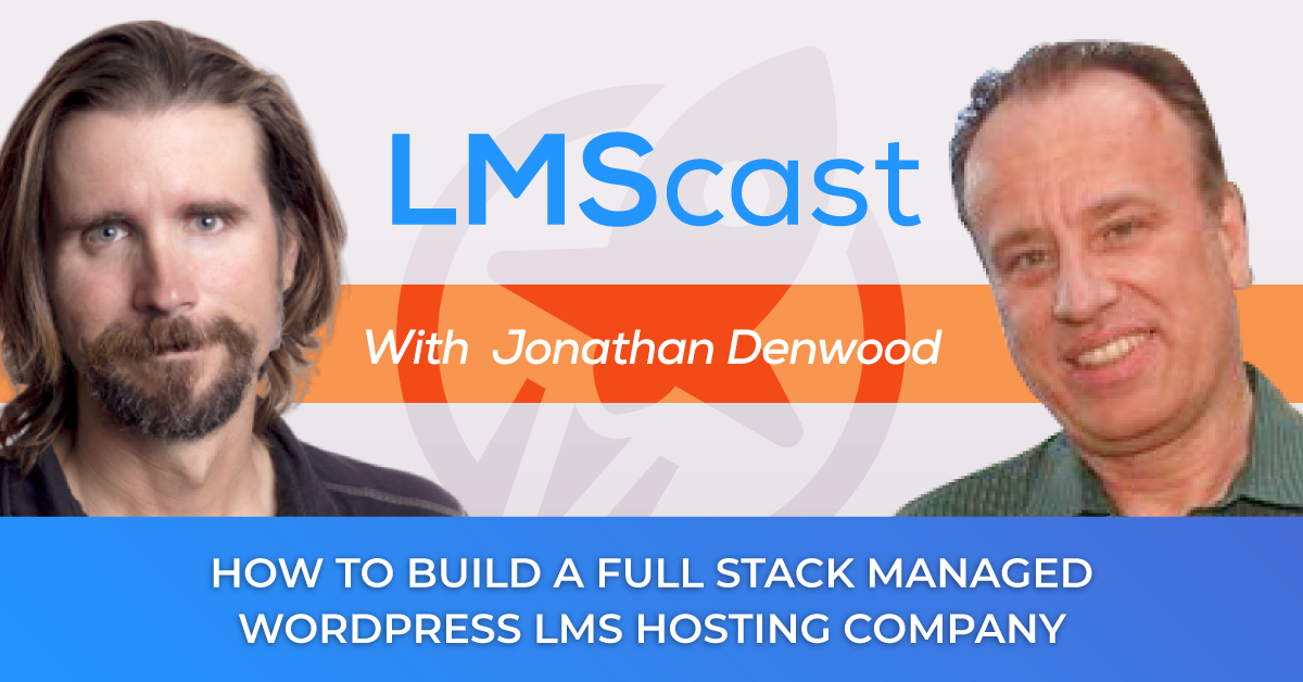 How to Build a Full Stack Managed WordPress LMS Hosting Company with Jonathan Denwood from WP-Tonic