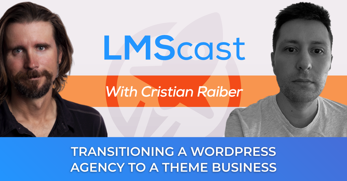 Cristian Raiber’s Story Transitioning a WordPress Agency to a Theme Business and Later to a Multi Plugin Business