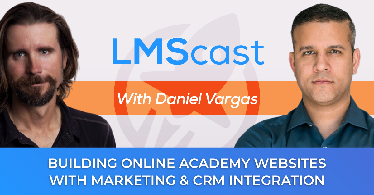 Building Online Academy Websites with Professional Marketing and CRM Integration with Daniel Vargas