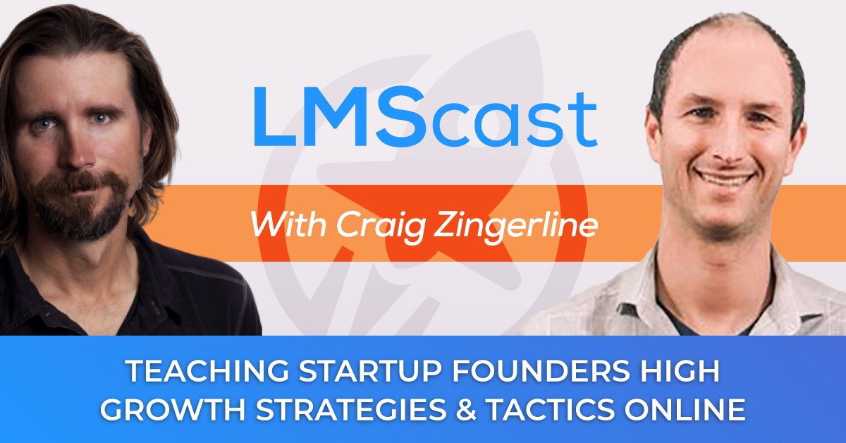 Teaching Startup Founders High Growth Strategies and Tactics Online at Craig Zingerline’s Growth University