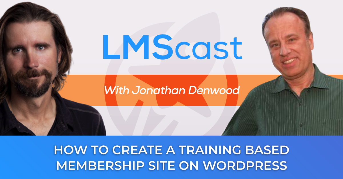 How to Create a Training Based Membership Site on WordPress the Easy Way Without Limits with Jonathan Denwood from WP Tonic