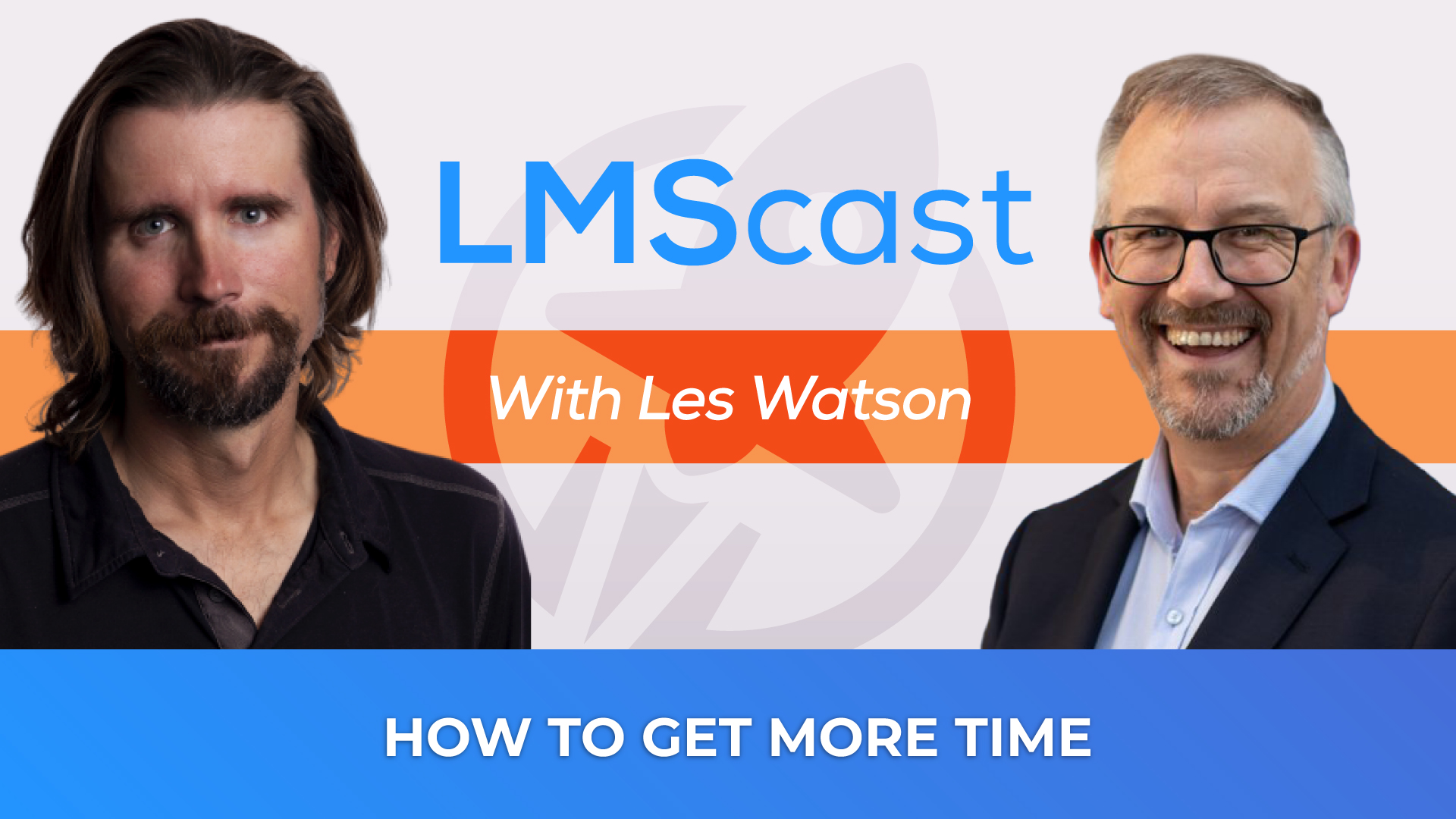How to Get More Done in a Limited Time with Les Watson