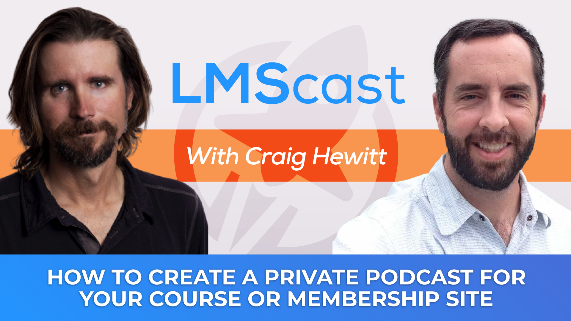 How to Create a Private Podcast For Your Course or Membership Site with Craig Hewitt from Castos
