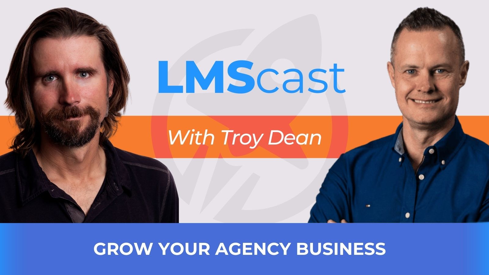 Grow Your Agency Business with Troy Dean