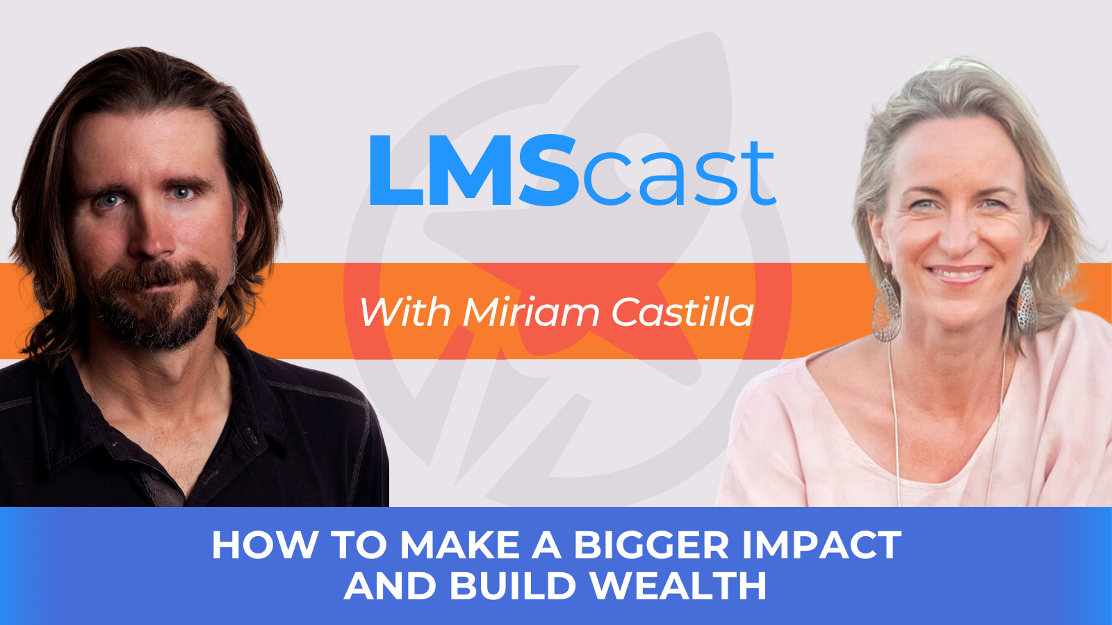 How to Make a Bigger Impact and Build Wealth with Miriam Castilla