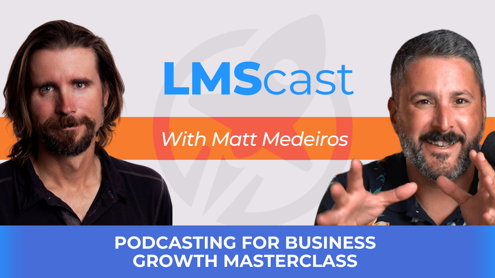 Podcasting For Business Growth Masterclass with Matt Medeiros