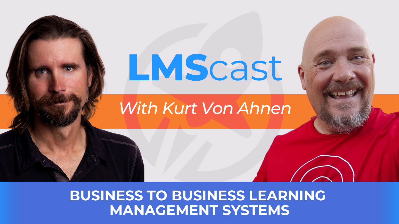 Business to Business Learning Management Systems with Kurt Von Ahnen