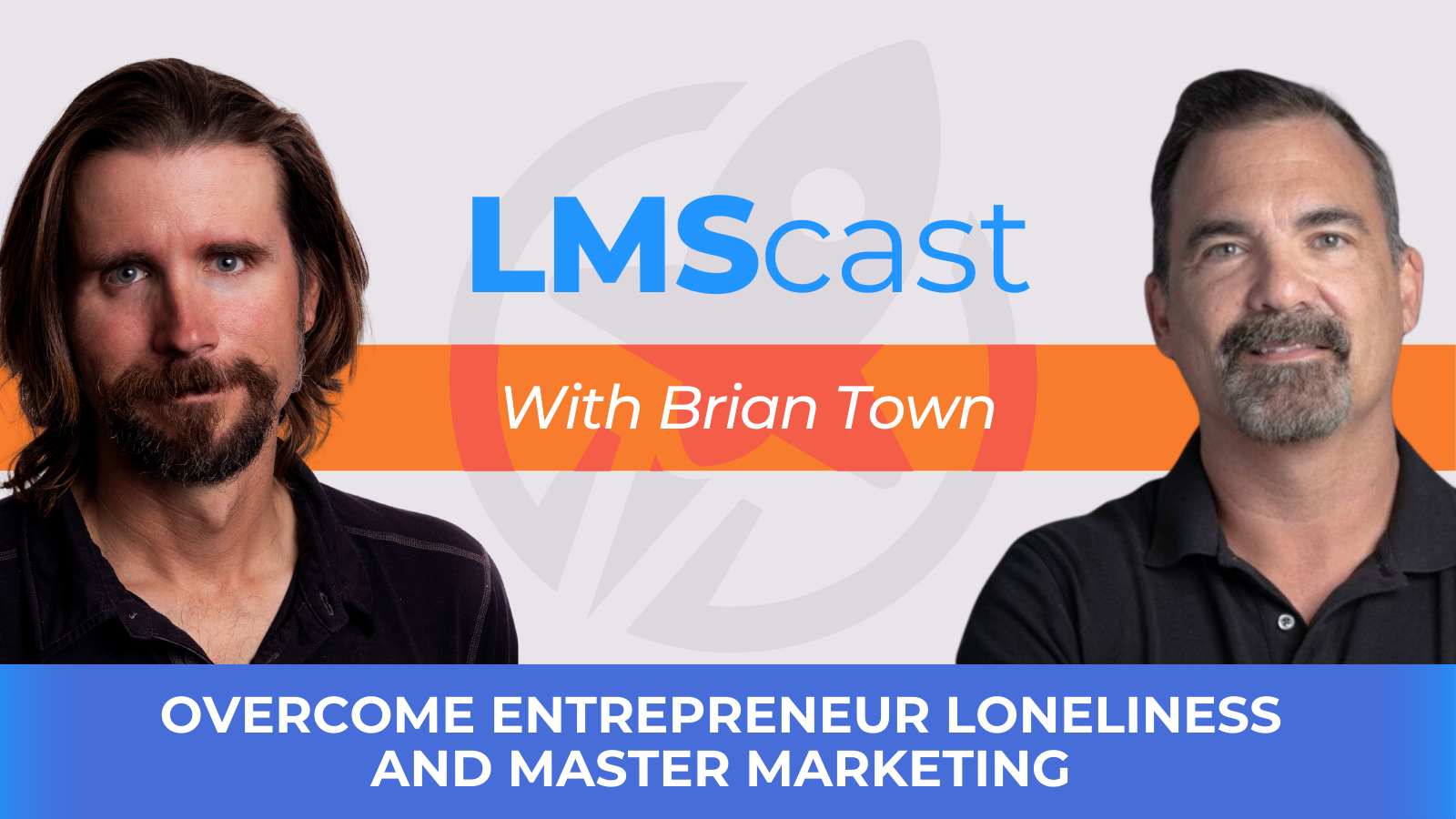 Overcome Entrepreneur Loneliness and Master Marketing with Brian Town