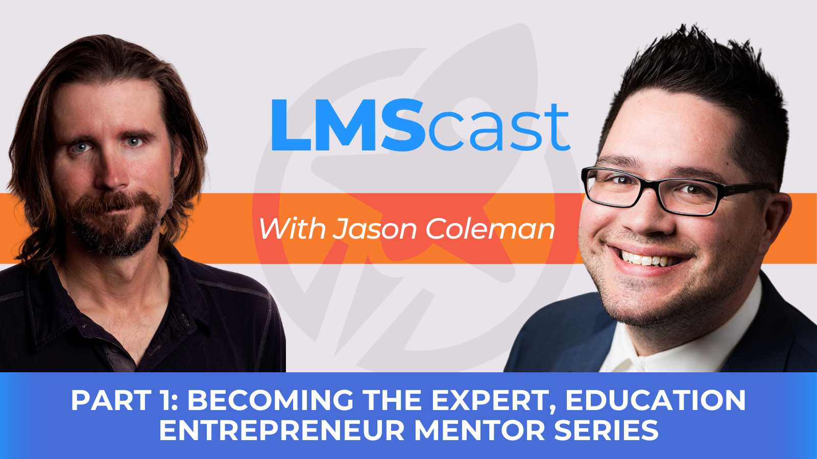 Part 1- Becoming the Expert, Education Entrepreneur Mentor Series