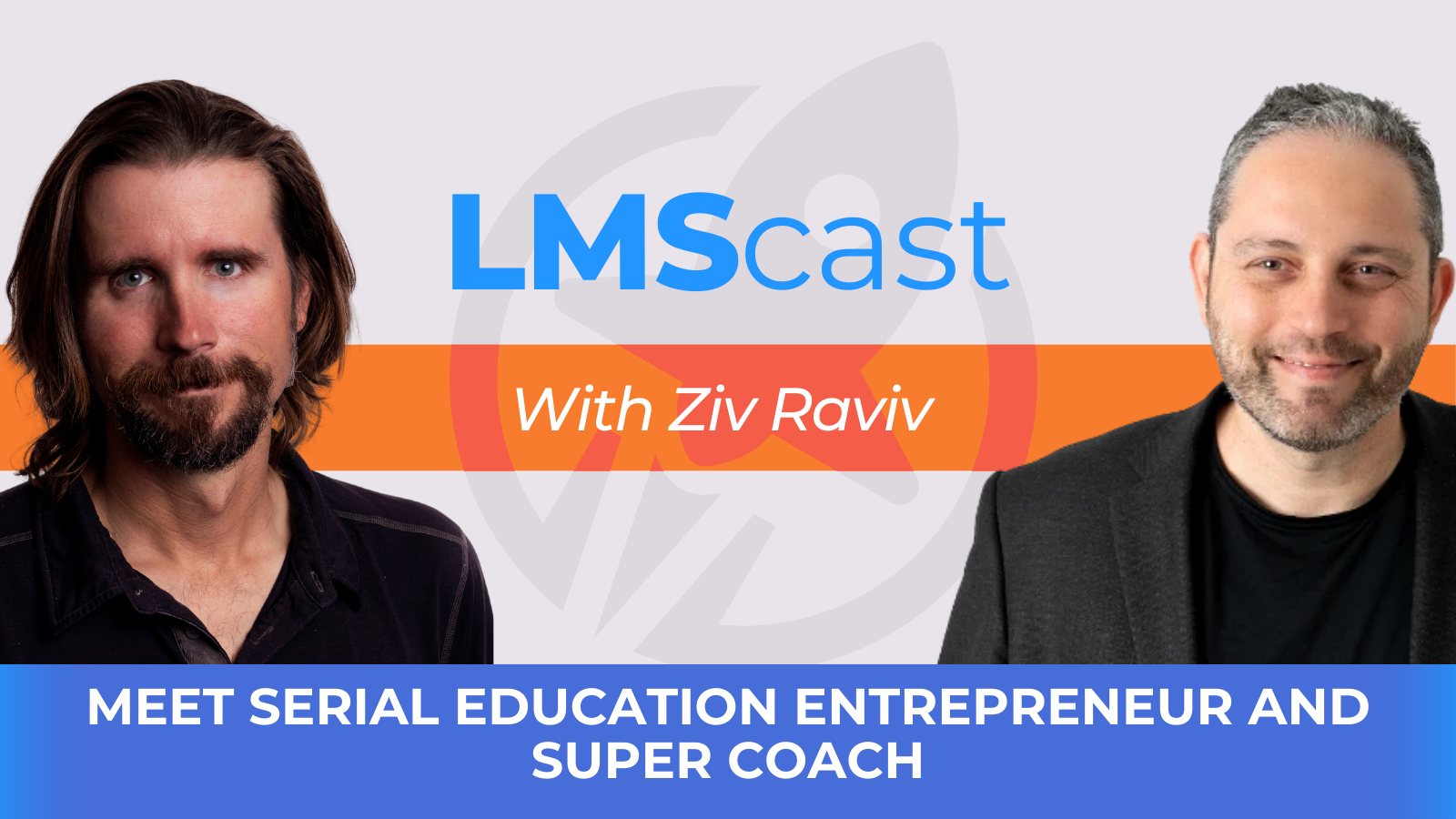 Meet Serial Education Entrepreneur And Super Coach Ziv Raviv
